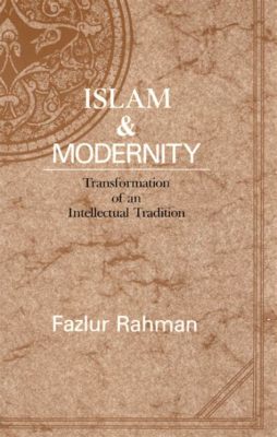  Islam & Modernity: Transformations in the Muslim World – A Deep Dive into Contemporary Islam Through Academic Lenses